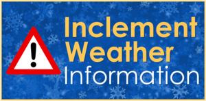 Important information regarding inclement weather.