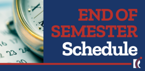 End of Semester Schedule
